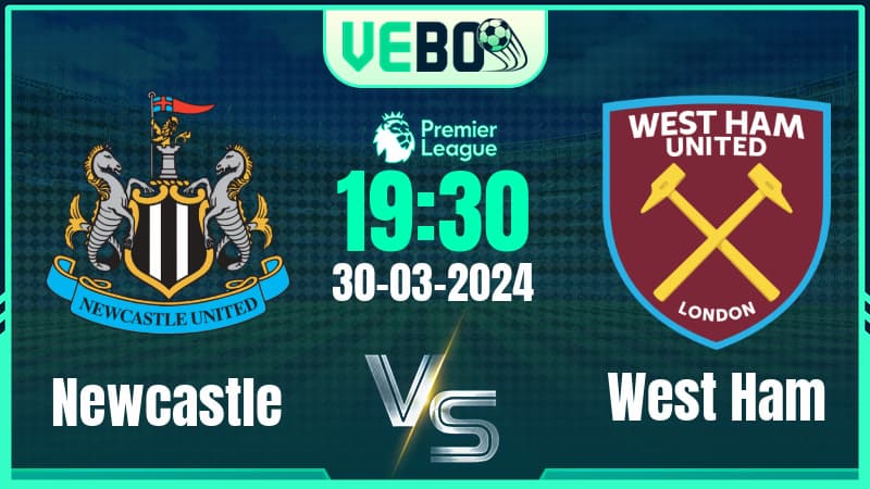 Soi kèo Newcastle vs West Ham
