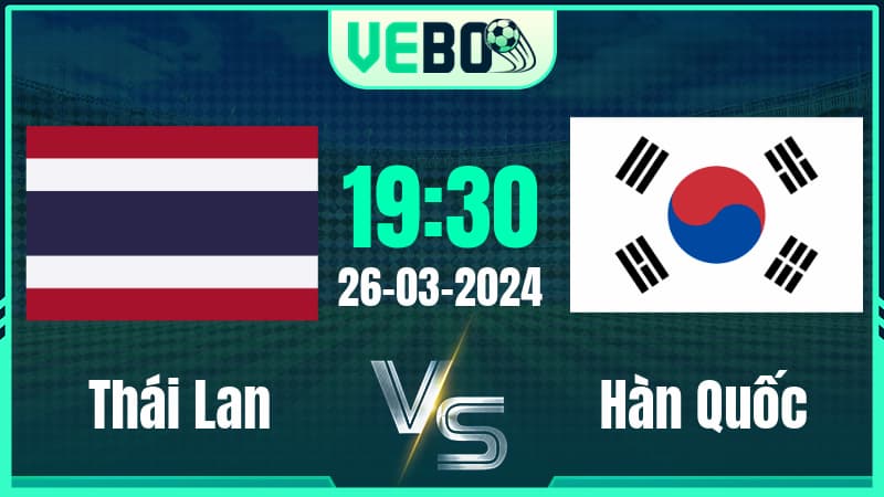 Soi kèo Thái Lan vs Hàn Quốc