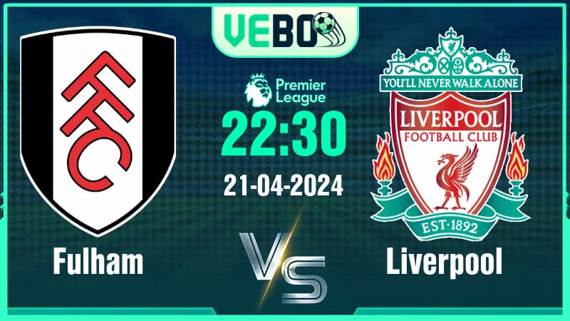 Soi kèo Fulham vs Liverpool