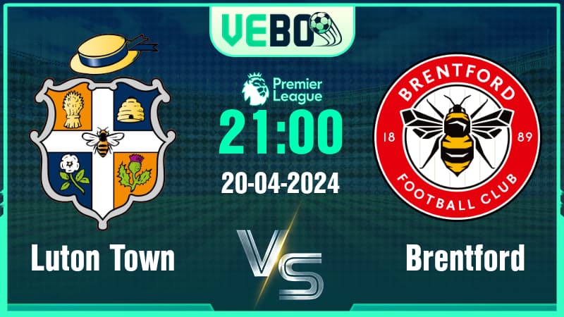 soi kèo Luton Town vs Brentford