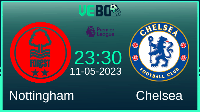 Soi kèo Nottingham Forest vs Chelsea