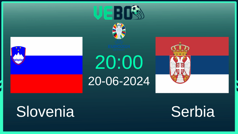 Soi kèo Slovenia và Serbia