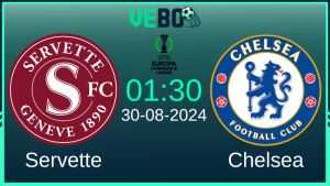 Soi kèo Servette vs Chelsea