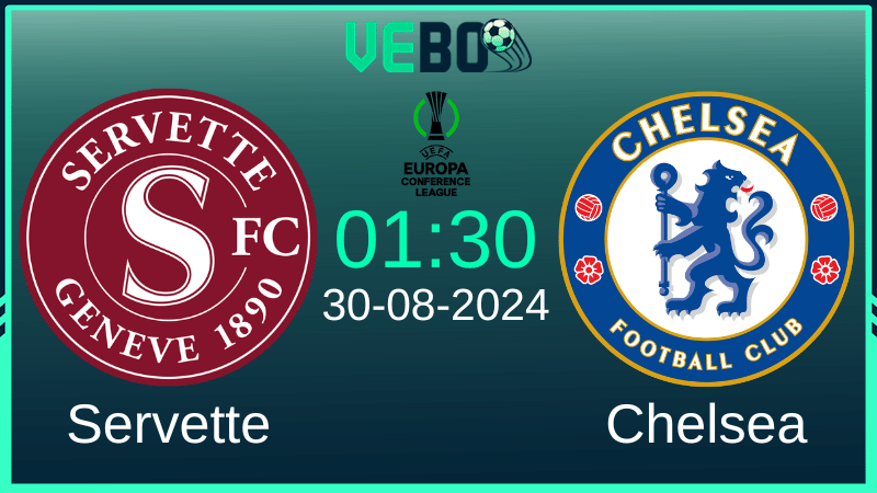 Soi kèo Servette vs Chelsea