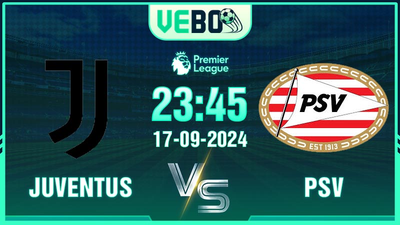 Soi kèo Juventus vs PSV