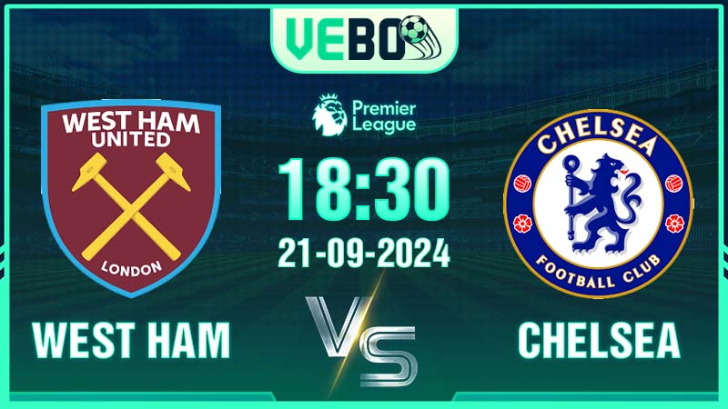 Soi kèo West Ham vs Chelsea