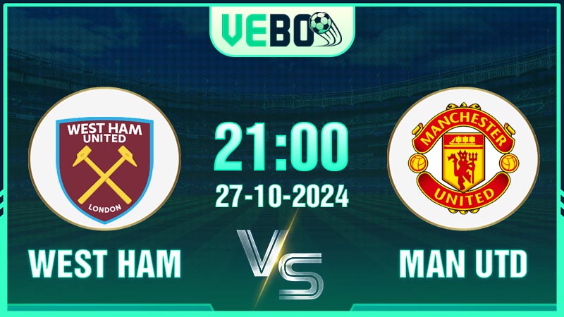 Soi kèo West Ham vs Manchester United
